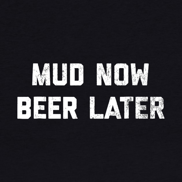 Mud Now Beer Later Mud Run  4 Wheeling by marjaalvaro